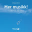 Cover Mer Musikk! - Med De Minste - Åslaug Berre