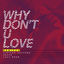 Cover Why Don't U Love (Remixes)