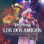 Cover Los Dos Amigos (En Vivo Desde El Domo Care)