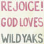 Cover Rejoice! God Loves Wild Yaks