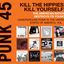 Cover Soul Jazz Records Presents PUNK 45: Kill The Hippies! Kill Yourself! The American Nation Destroys Its Young – Underground Punk In 