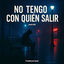 Cover No tengo con quien salir