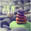 Cover Musique zen douce – Feng-shui, Yoga, Méditation et relaxation pour le bien-être, Musique de fond pour harmonie & Sérénité