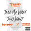 Cover Tell Me What You Want (feat. Fetty Wap & Remy Boy Monty)
