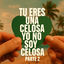 Cover Tu Eres Una Celosa Yo No Soy Celosa, Pt. 2