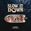 Cover Slow it Down