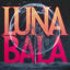 Cover LUNA BALA