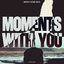 Cover Moments With You