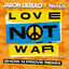 Cover Love Not War (The Tampa Beat) (Show N Prove Remix)