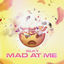 Cover Mad At Me