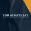 Cover You Always Say (Kid Francescoli Remix)