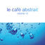 Cover Le café abstrait by Raphaël Marionneau, Vol. 12 (Deluxe Edition)