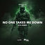 Cover No One Takes Me Down