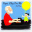 Cover Papa, Play For Me