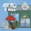 Cover All That I Need