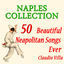 Cover Naples Collection: 50 Beautiful Neapolitan Songs Ever