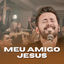 Cover Meu Amigo Jesus (Ao Vivo)