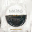 Cover Matins : Vespers