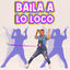 Cover Baila A Lo Loco