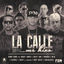 Cover La Calle Me Hizo (feat. Daddy Yankee, Nicky Jam, Farruko, Ñejo, J Alvarez, Gotay, Baby Rasta & Cosculluela)