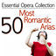 Cover Essential Opera Collection: 50 Most Romantic Arias