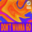 Cover Don't Wanna Go