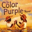 Cover Oprah Winfrey Presents: The Color Purple, A New Musical (Original Broadway Cast Recording)