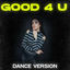 Cover Good 4 U (Dance Remix)