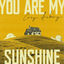Cover You Are My Sunshine