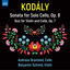 Cover Kodály: Sonata for Solo Cello in B Minor, Op. 8, K. 38 & Duo for Violin & Cello in D Minor, Op. 7, K. 36
