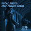 Cover Vocal Series: Epic Female Songs