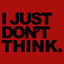 Cover I JUST DON'T THINK