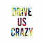 Cover DRIVE US CRAZY