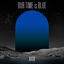 Cover Our Time is Blue