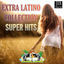 Cover Extra Latino Super Hits Collection