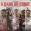 Cover A Cara do Crime (Nós Incomoda)