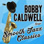 Cover Bobby Caldwell Sings Smooth Jazz Classics