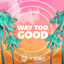 Cover Way Too Good