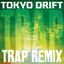 Cover Tokyo Drift (From "The Fast and The Furious") [Trap Remix]