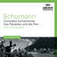 Cover Schumann: Complete Symphonies; Das Paradies und die Peri