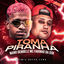 Cover Toma Piranha (Remix Brega Funk)