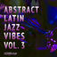 Cover Abstract Latin Jazz Vibes, Vol. 3
