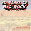 Cover 30 Years of Big Rock
