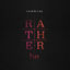Cover Rather Be