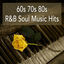 Cover 60s 70s 80s R&B Soul Music Hits: Best Of Soul Classics And Rhythm & Blues Songs