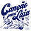 Cover Canção para Laia