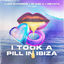 Cover I Took a Pill in Ibiza