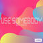 Cover Use Somebody