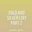 Cover Gold and Silver Lofi Part 2