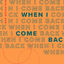 Cover When I Come Back